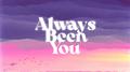 Always Been You (feat. Akacia)专辑