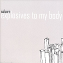 Explosives to My Body专辑