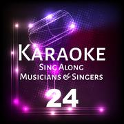 Karaoke Sing Along Musicians & Singers, Vol. 24专辑