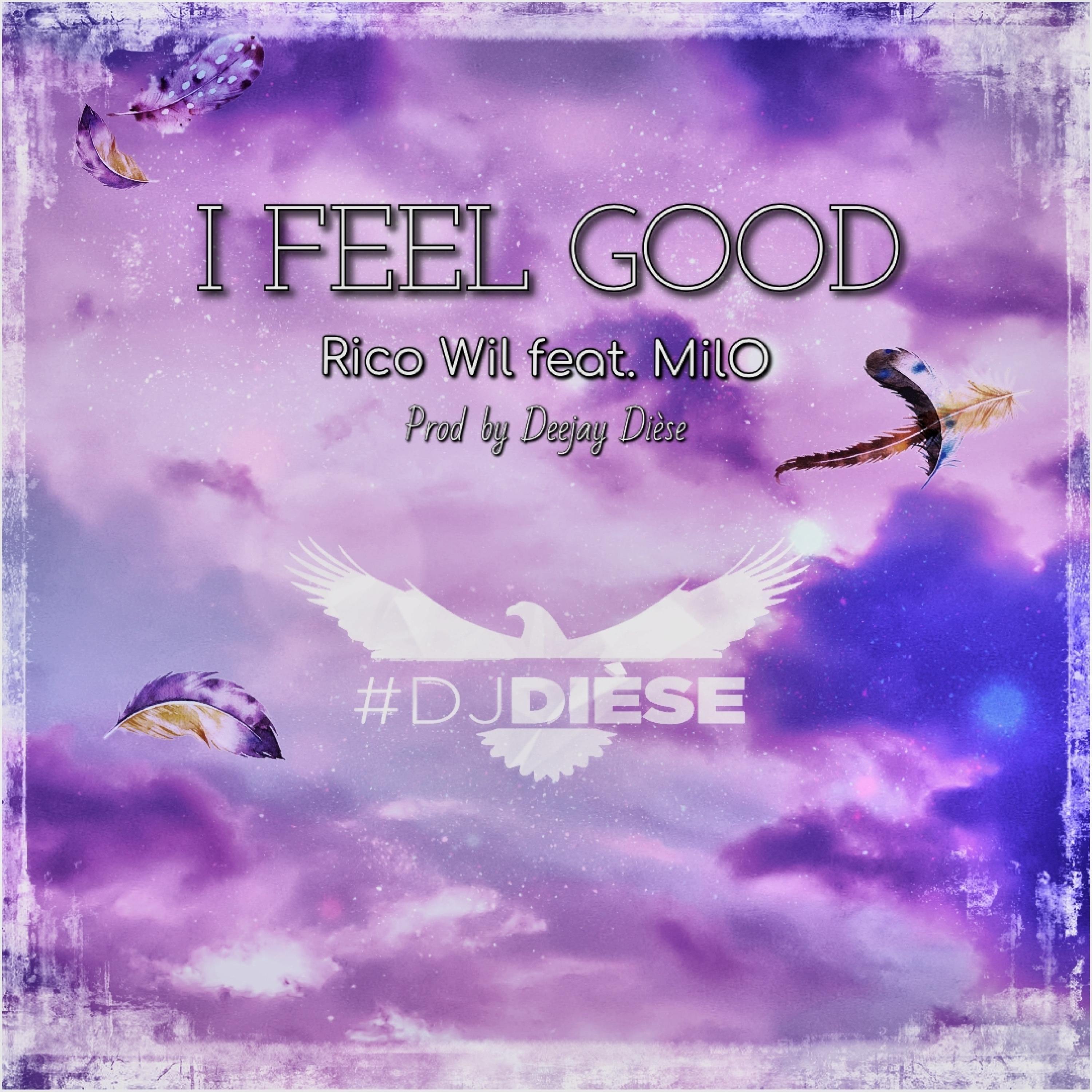 I Feel Good (feat. Rico Wil & MilO)