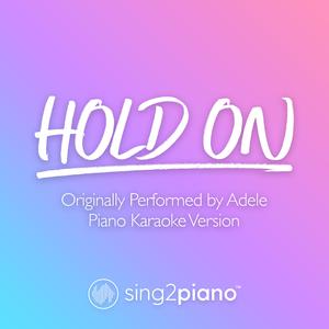 Hold On (Karaoke) （原版立体声无和声） （升7半音）