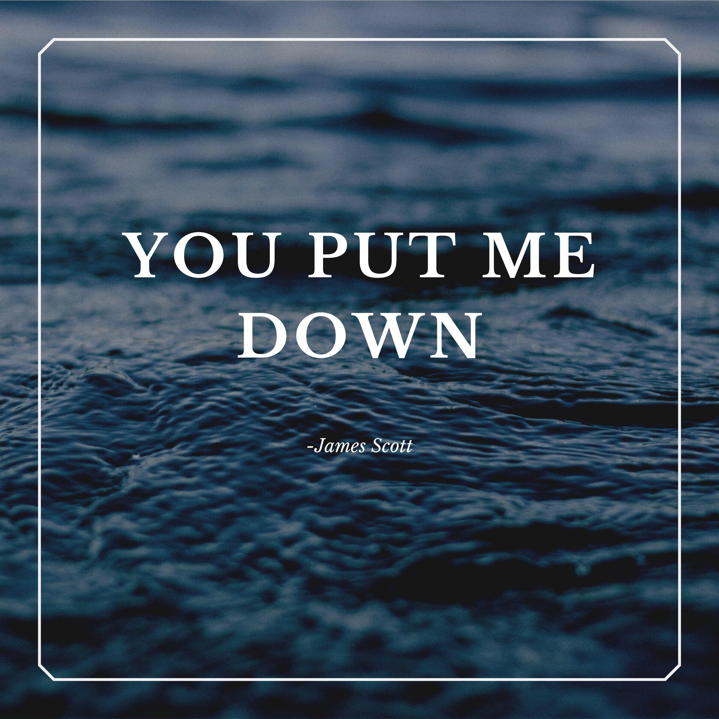 You Put Me Down