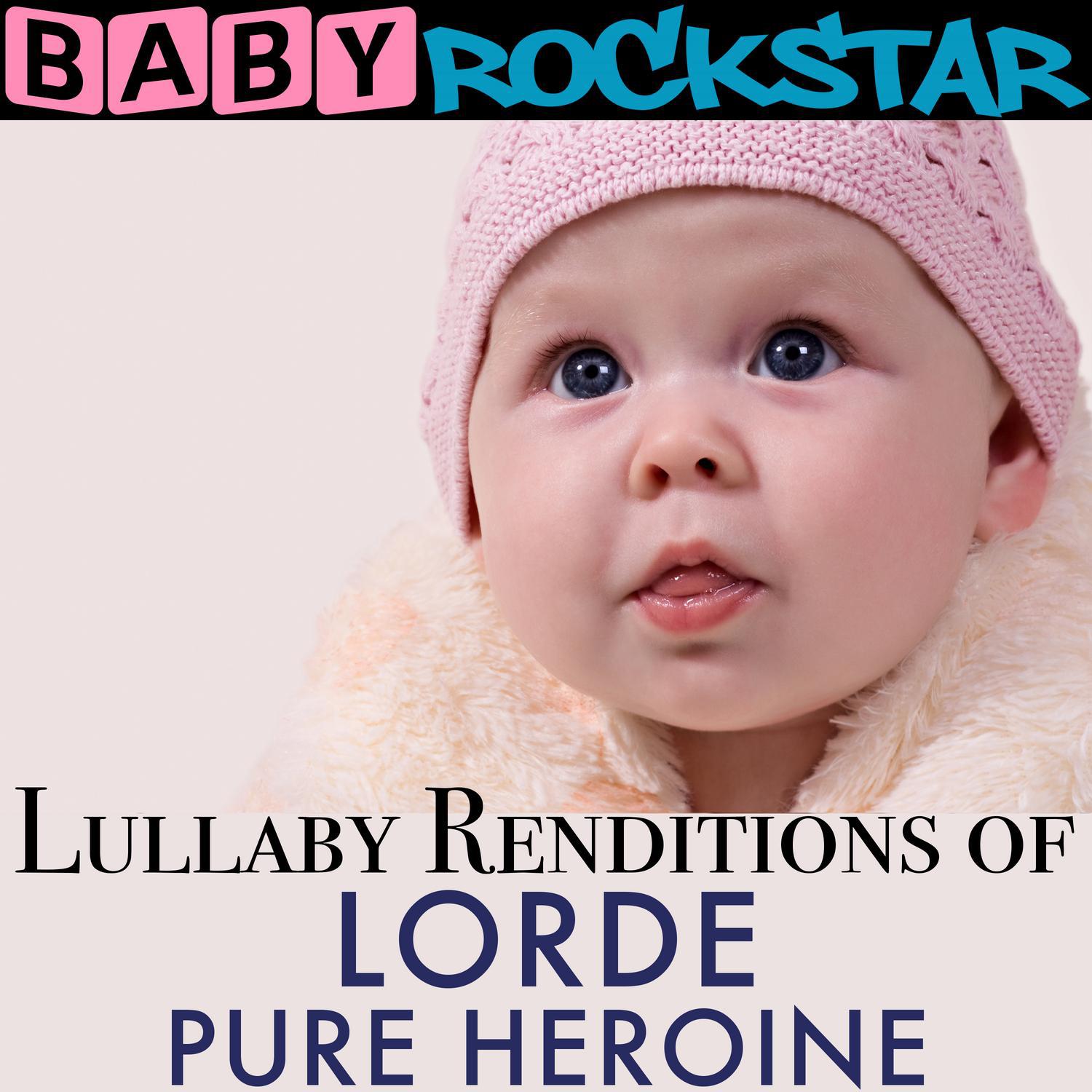 Lullaby Renditions of Lorde - Pure Heroine专辑