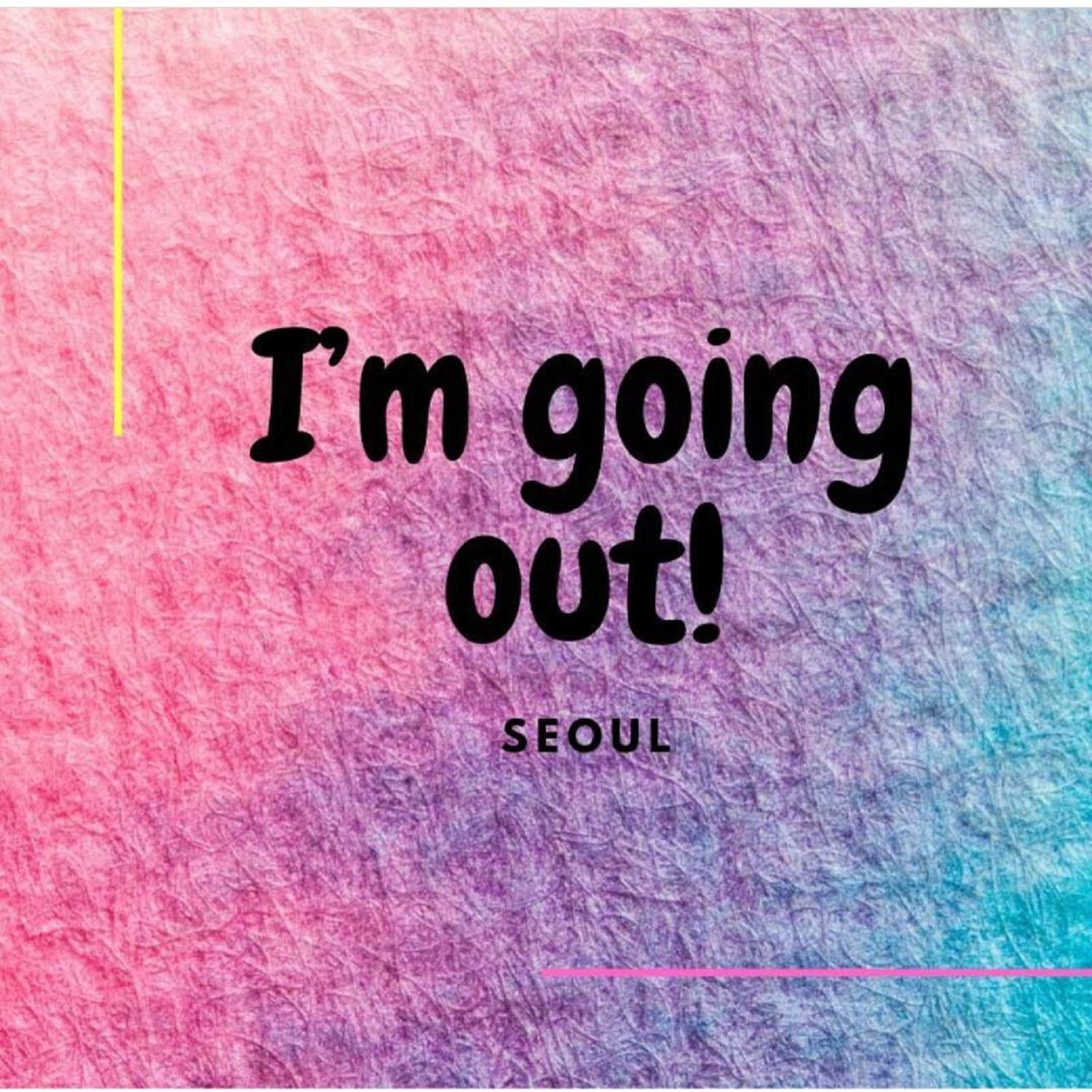 Im Going Out