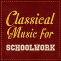 Classical Music for Schoolwork专辑