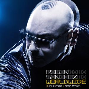 Roger Sanchez - Worldwide （升4半音）