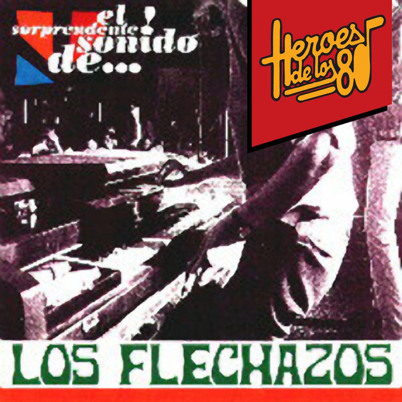 Heroes de los 80. El sorprendente sonido de... Los flechazos
