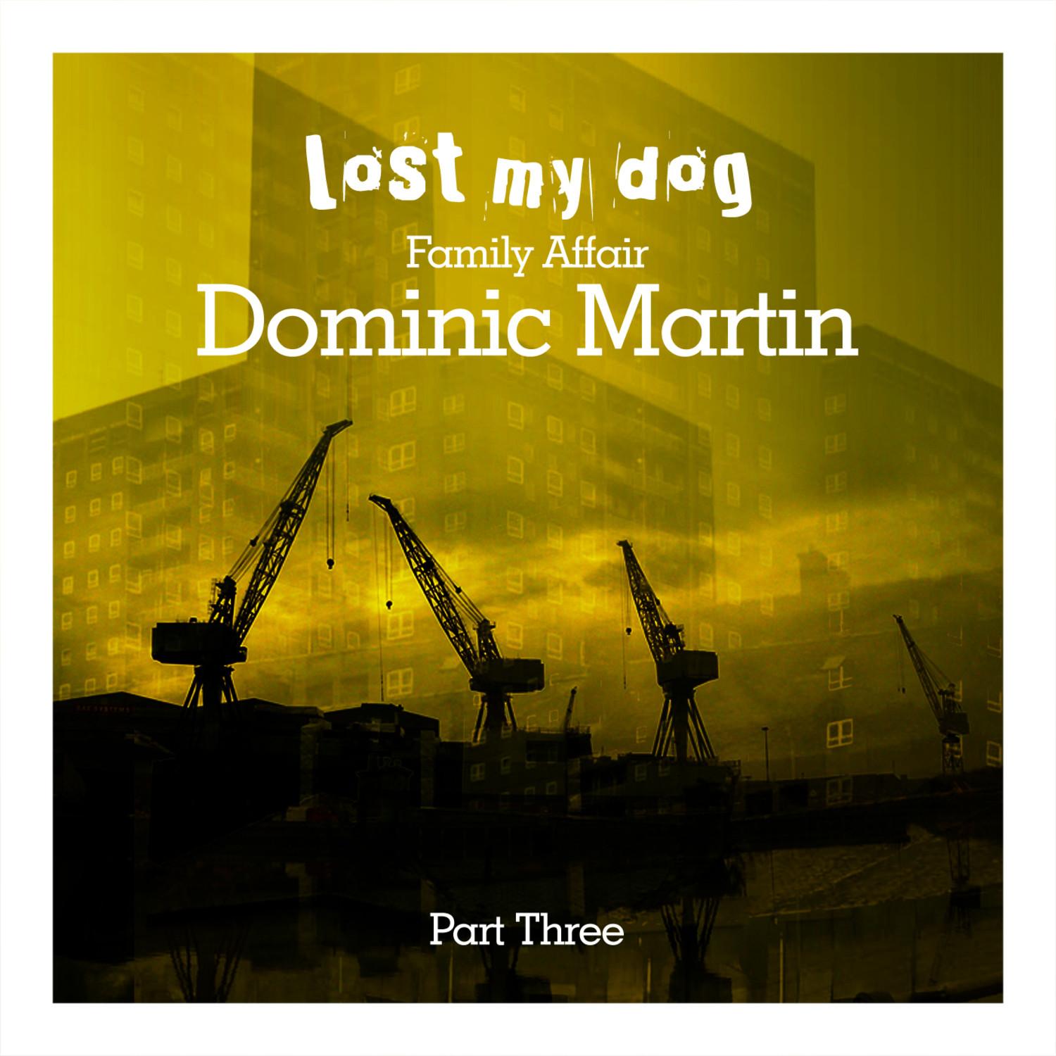 Family Affair: Dominic Martin (Part Three)