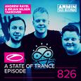 A State Of Trance Episode 826 (Andrew Rayel & Orjan Nilsen take-over)