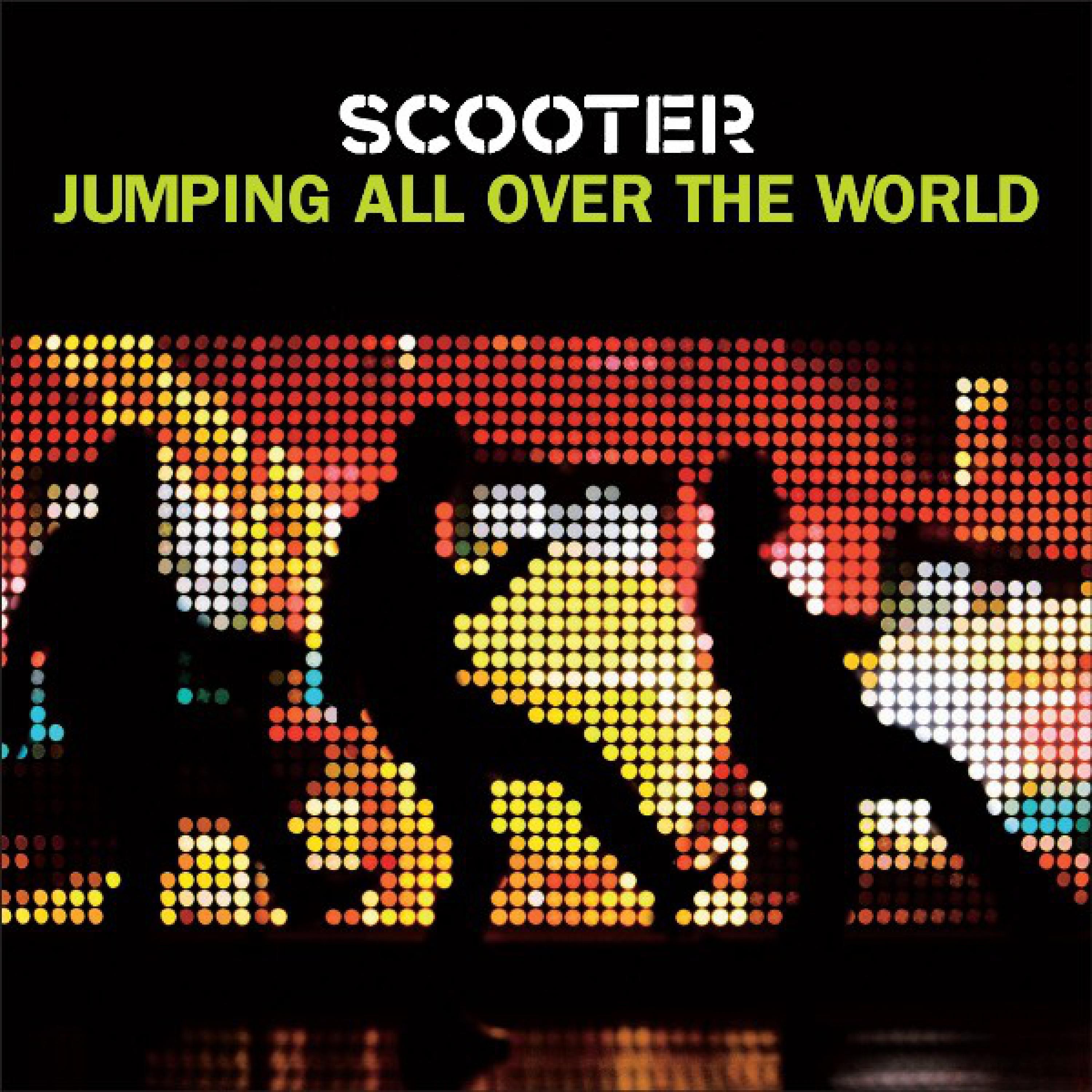 All over the world. Scooter jumping all over the World. Scooter jumping all over the World 2007. Jumping all over the World. Scooter jumping all over the World album.