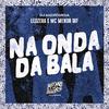 Leozera - Na Onda da Bala