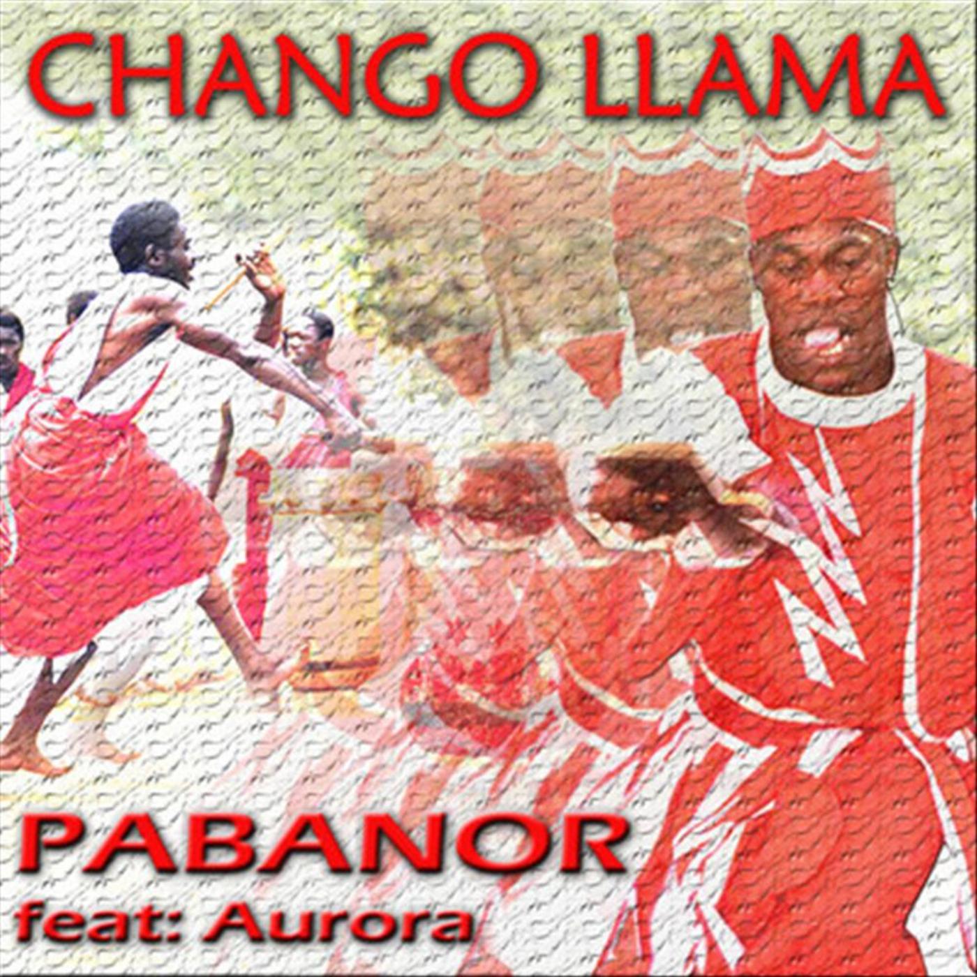 Chango Llama! Shango Llama! (feat Aurora)
