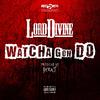 Lord Divine - Watcha Gon Do