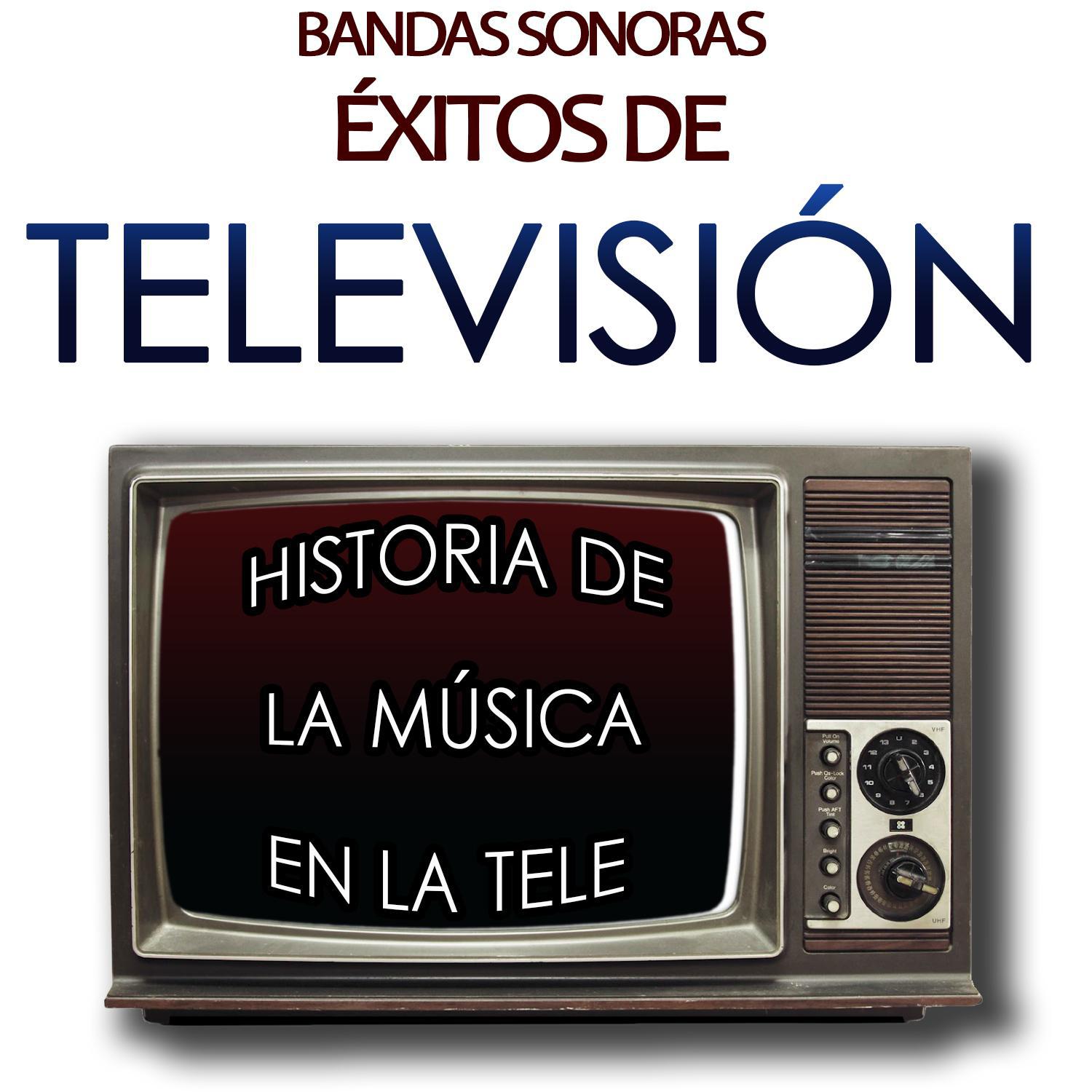 Bandas Sonoras de Éxitos de Televisión. Historia de la Música en la Tele专辑