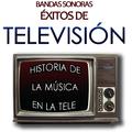 Bandas Sonoras de Éxitos de Televisión. Historia de la Música en la Tele