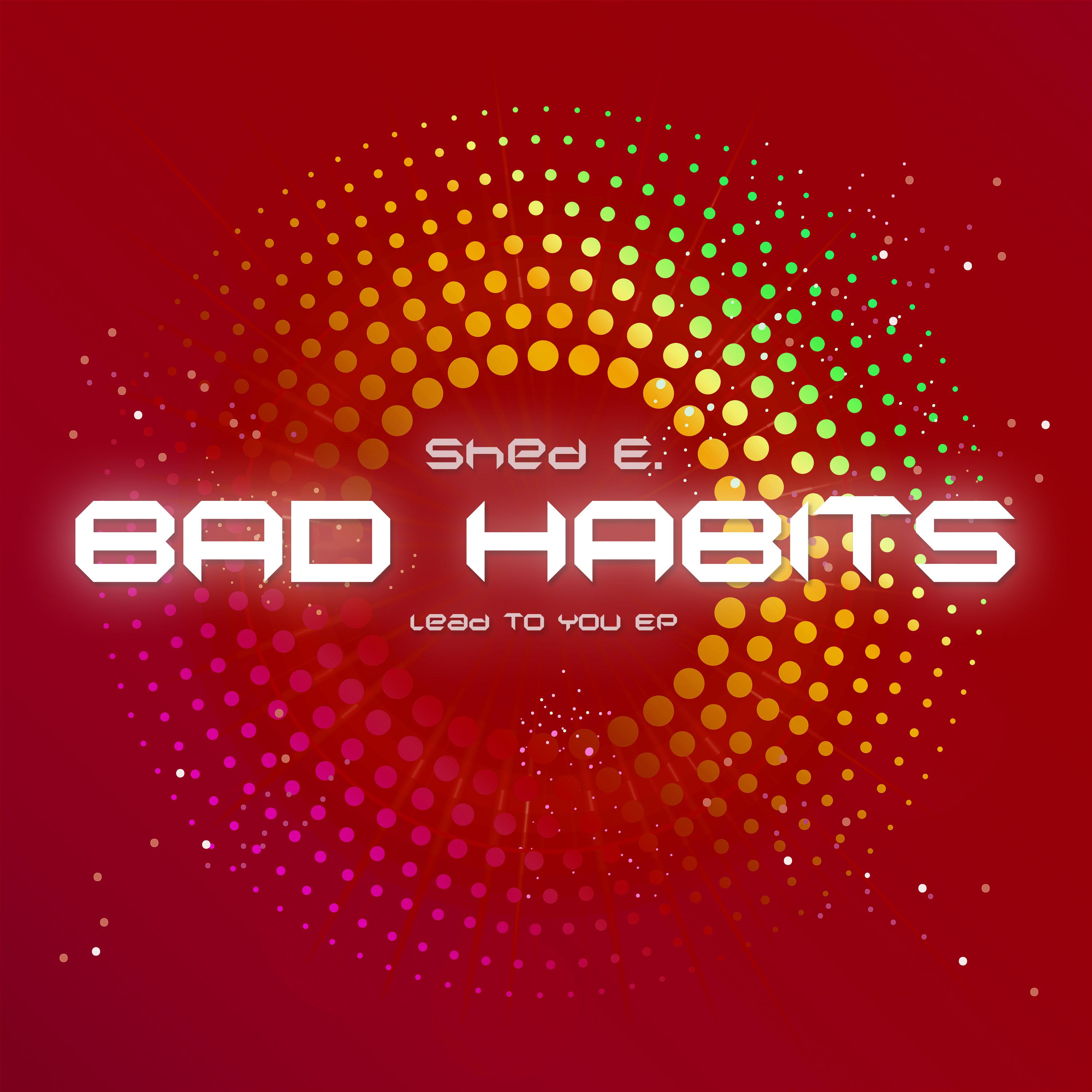 Shed E. - Bad Habits (Acoustic Unplugged Remix)