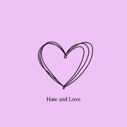 Hate and Love