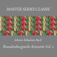 Master Series Classic - Johann Sebastian Bach - Brandenburische Konzerte Vol. 2