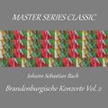 Master Series Classic - Johann Sebastian Bach - Brandenburische Konzerte Vol. 2