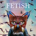 Fetish (Galantis Remix)专辑