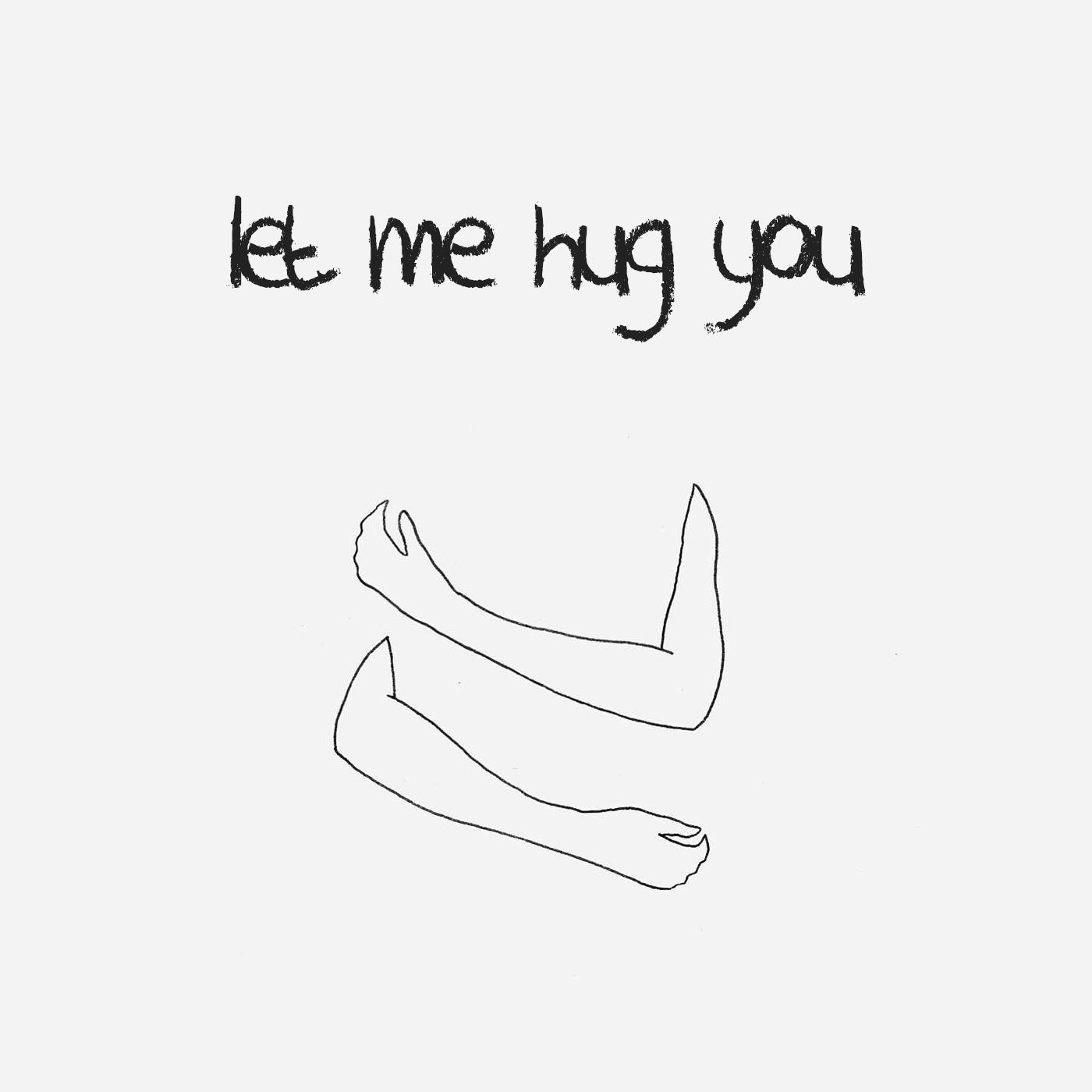 Let me hug you