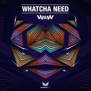 Whatcha Need