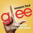 Blow Me (One Last Kiss) (Glee Cast Version)