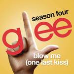 Blow Me (One Last Kiss) (Glee Cast Version)专辑