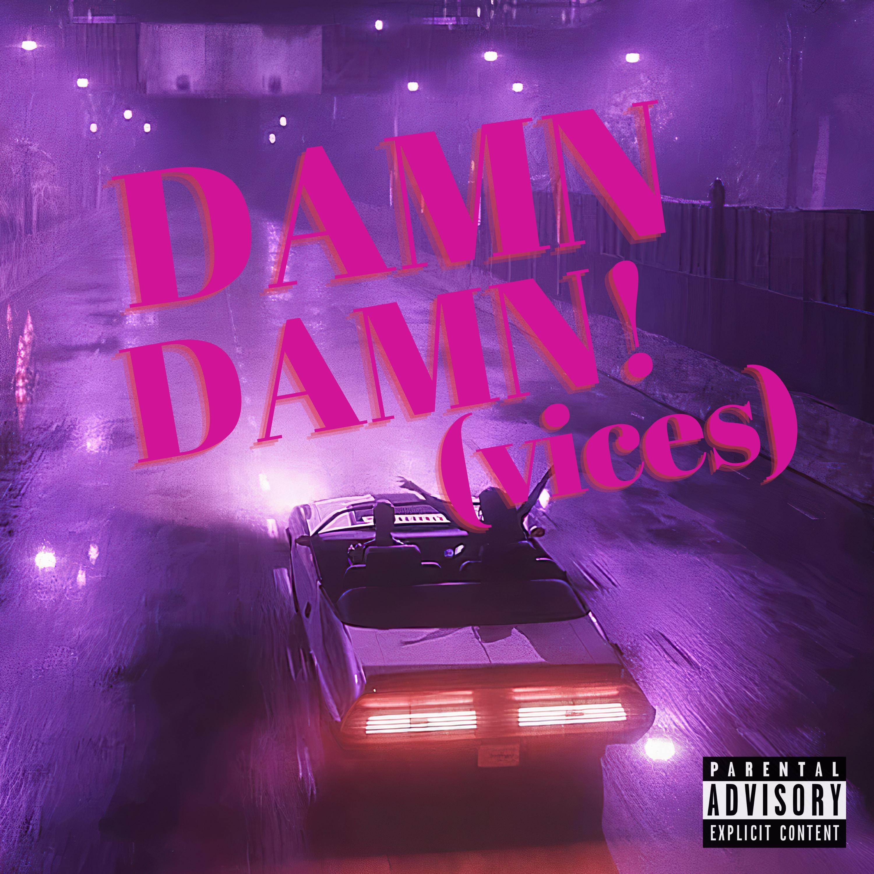 DAMN DAMN! (vices)