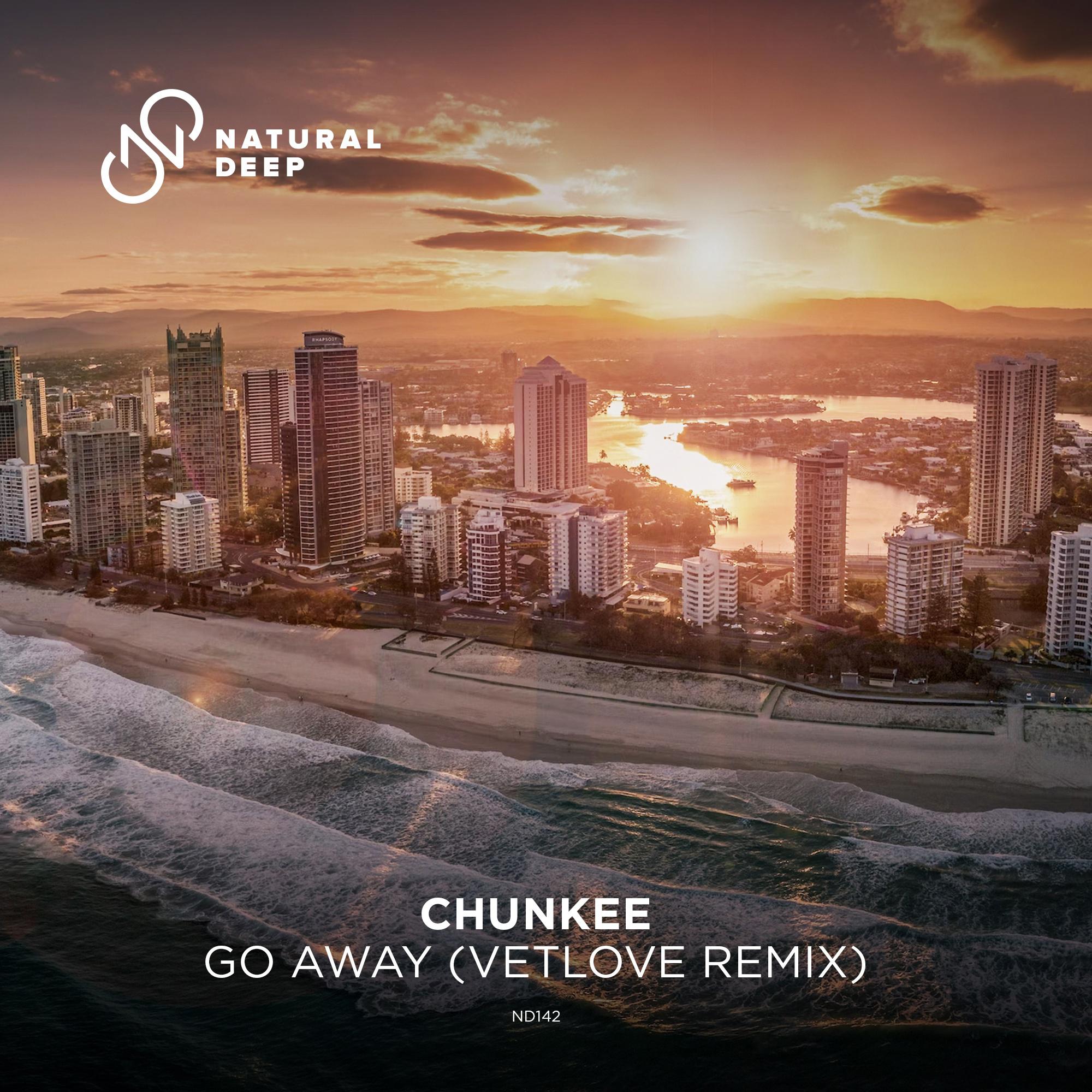 Chunkee - Go Away (VetLove Remix)