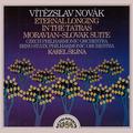 Novák: Eternal Longing, In the Tatras, Moravian-Slovak Suite