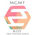 Kids (Two Friends Remix)