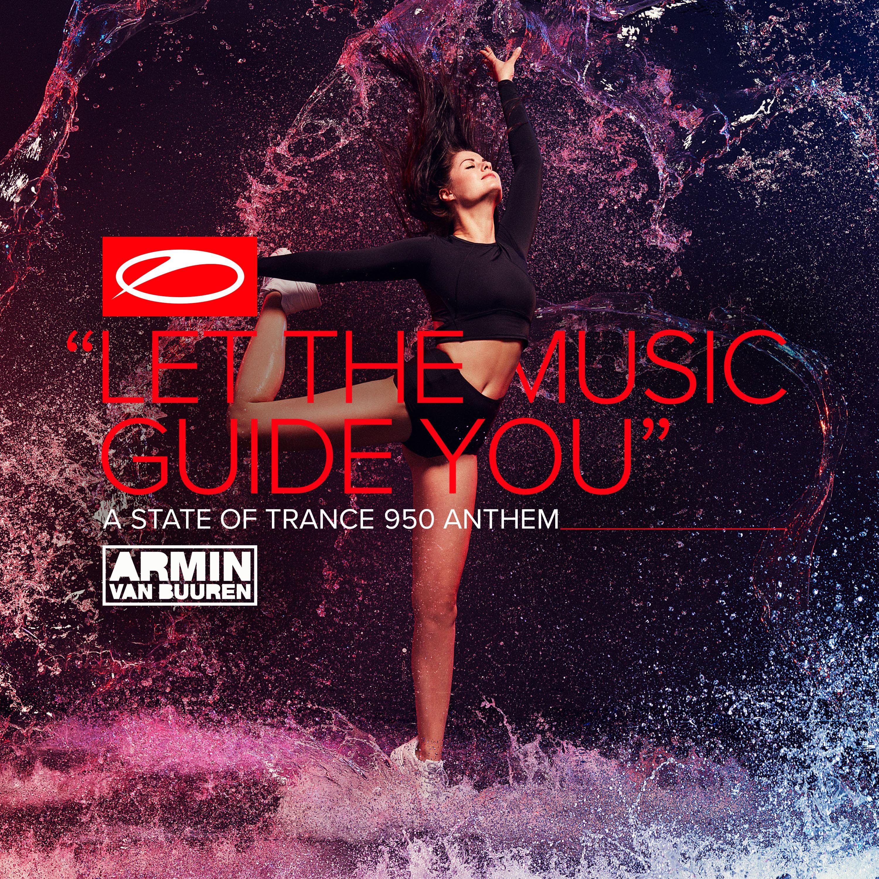 Let The Music Guide You (ASOT 950 Anthem) (Extended Mix)