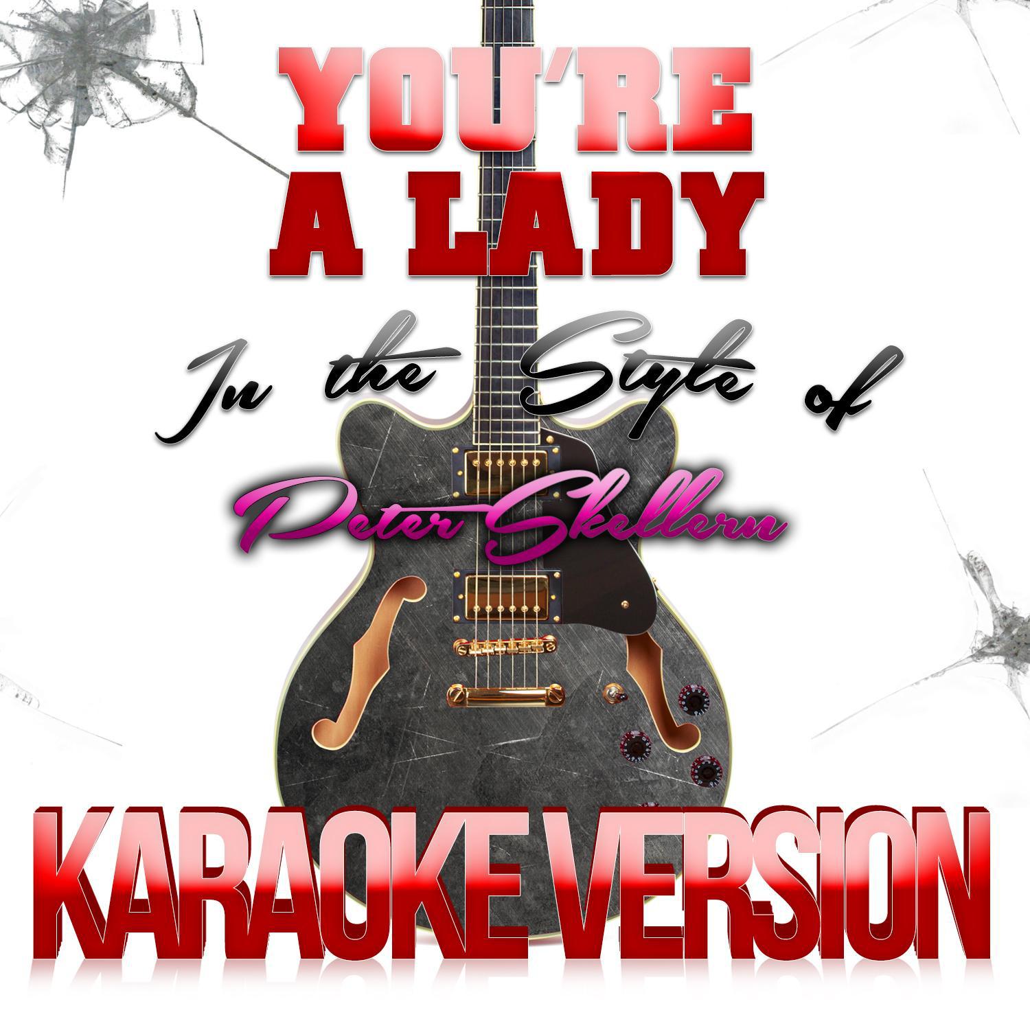 You're a Lady (In the Style of Peter Skellern) [Karaoke Version] - Single专辑