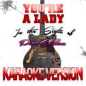 You're a Lady (In the Style of Peter Skellern) [Karaoke Version] - Single专辑