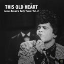 This Old Heart: James Brown's Early Years, Vol. 2专辑