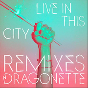 Live In This City Remixes