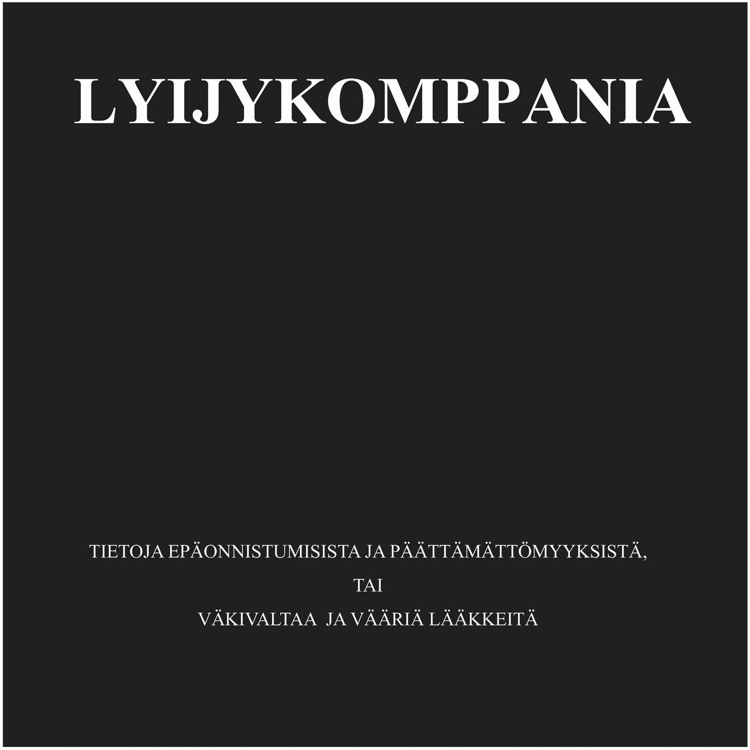 Tietoja epäonnistumisista ja päättämättömyyksistä, tai väkivaltaa ja vääriä lääkkeitä
