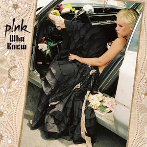 Pink - WHO KNEW