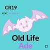 CR19 - Old Life Ade