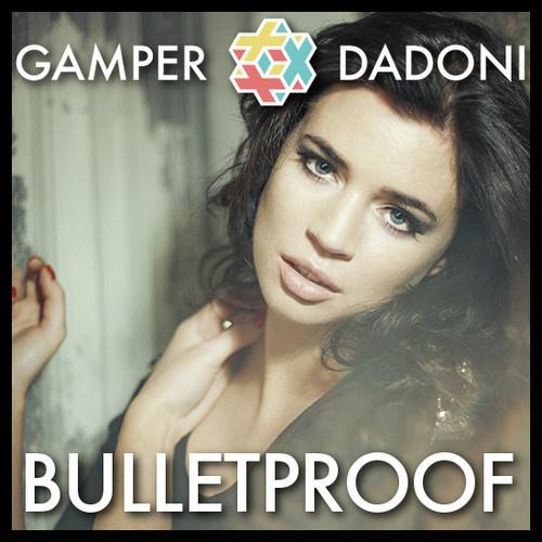 Bulletproof (Gamper & Dadoni Remix)专辑