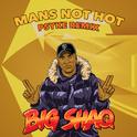 Big Shaq - Mans Not Hot (Psyke Remix)专辑