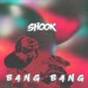 B4NG B4NG - SHOOK