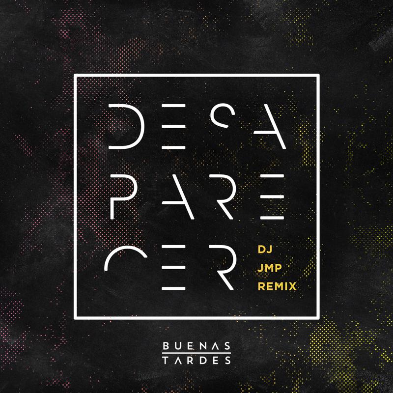 Desaparecer (DJ JMP REMIX)