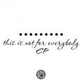 This Is Not for Everybody EP