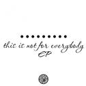 This Is Not for Everybody EP专辑