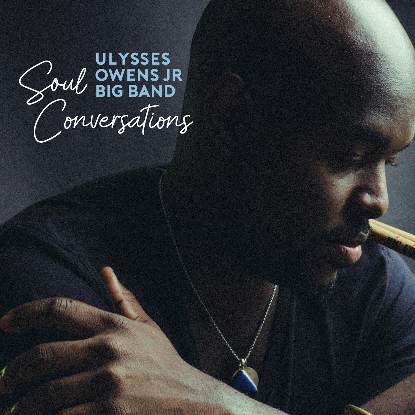 Ulysses Owens Jr. Big Band - Soul Conversations