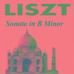 Liszt - Sonata in B Minor专辑