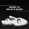 Music to Relax & Sleep – Inner Peace, Soft Sounds to Calm Down, Relaxing Night, Time to Rest