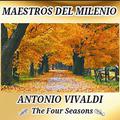 Antonio Vivaldi, The Four Seasons - Maestros del Milenio
